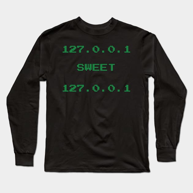 127.0.0.1 Sweet 127.0.0.1 Long Sleeve T-Shirt by emojiawesome